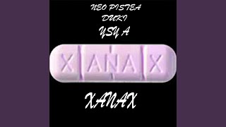 Xanax feat Neo Pistea Ysy A [upl. by Gnoix91]