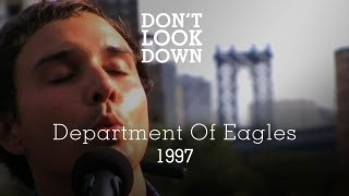 Department of Eagles  1997  Dont Look Down [upl. by Losiram]