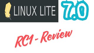 Linux Lite 7 RC1  Review [upl. by Rehpotsirhcnhoj]