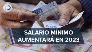 Salario Mínimo aumentará 20 por ciento en 2023 [upl. by Almena]