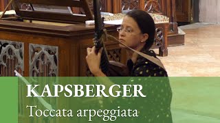 Johann Hieronymus Kapsberger  Toccata arpeggiata [upl. by Hayotal]