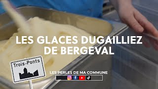 Les Glaces Dugailliez de Bergeval [upl. by Yenots95]