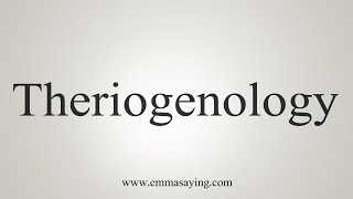 How To Say Theriogenology [upl. by Buffo736]