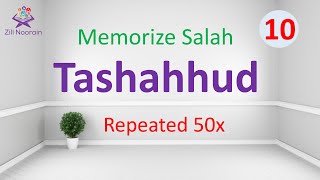 Tashahhud  50x Repeated  Memorize Salah 10 [upl. by Neelehtak]