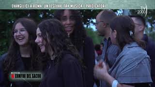 Indagine ai confini del sacro TV2000 Evangelici a Roma un festival tra musica e predicatori [upl. by Robin]