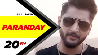 Paranday Full Video  Bilal Saeed  Latest Punjabi Song 2016  Speed RecordsEnvy presents [upl. by Miyasawa442]