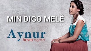 Aynur Doğan  Min Digo Melê  Hevra [upl. by Arch]