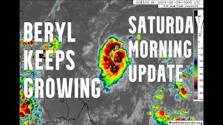 WE NOW HAVE TROPICAL STORM BERYL AND ITS GROWING FAST SATURDAY MORNING UPDATE [upl. by Dodd]