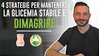 4 STRATEGIE PER MANTERE LA GLICEMIA STABILE E DIMAGRIRE [upl. by Ynffit]