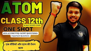 CLASS 12th ATOM full chapter ONE SHOT CBSE BOARD EXAM SCORING CHAPTER ATOM IN ONE SHOT NUMERICAL [upl. by Lan]