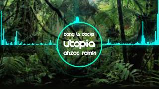 Bang la decks  Utopia ahzee remix [upl. by Heber]