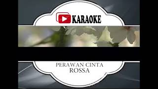 Lagu Karaoke ROSSAPERAWAN CINTA [upl. by Filemon217]