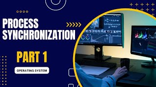 PROCESS SYNCHRONIZATION PART 1  OPERATING SYSTEM [upl. by Mays797]