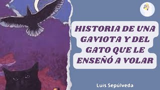 Historia de una gaviota y del gato que le enseñó a volar  Luis Sepúlveda  Completo  Plan lector [upl. by Grand874]