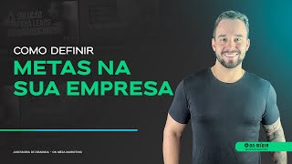 Como definir metas na sua empresa em 2024 ASSISTA ESSE VÍDEO [upl. by Stacee]