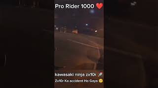 Pro rider1000❤️zx10r raptor ka accident hogaya guys😥total loss of zx10r raptor🚀shortsforyou [upl. by Hallsy314]