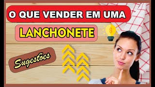 🔴 Sugestões de Lanches para Lanchonetes 💲 Ideias de Produtos para Vender na Lanchonete [upl. by Russell]