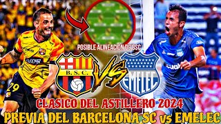 🔥 HOY BARCELONA SC vs EMELEC  PREVIA del PARTIDO y POSIBLE ALINEACIÓN de BSC CLÁSICO del ASTILLERO [upl. by Vivia]