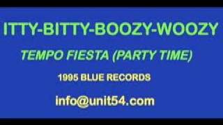 ITTYBITTYBOOZYWOOZY quotTEMPO FIESTA PARTY TIMEquot [upl. by Aseret]