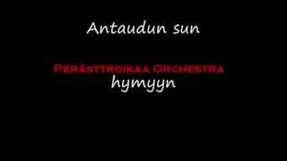 Perästquot Troikaa Orchestra  Antaudun sun hymyyn [upl. by Xenos]