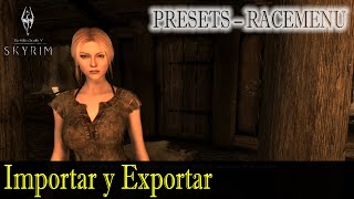 PRESETS RACEMENU  CÓMO IMPORTAR Y EXPORTAR  TUTORIAL BÁSICO 2  SKYRIM SPECIAL EDITION [upl. by Fagin952]