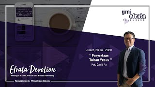 Efrata Devotion  Jumat 24 Juli 2020  Penyertaan Tuhan Yesus  Pdt David An 안동주 [upl. by Oiromed]