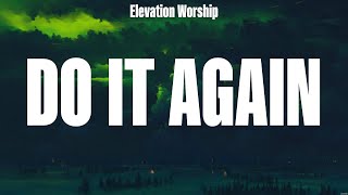 Elevation Worship  Do It Again Lyrics Bethel Music Darlene Zschech Hillsong Worship [upl. by Aliuqehs794]