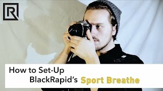 How to SetUp BlackRapids Sport Breathe Strap [upl. by Meesaw434]