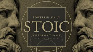 70 Stoic Affirmations Listen Every Day  Alpha Affirmations [upl. by Alleuqcaj]