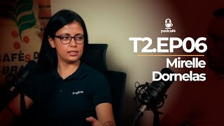 Mirelle Dornelas  T2ep6  Podcafé full [upl. by Elsinore612]