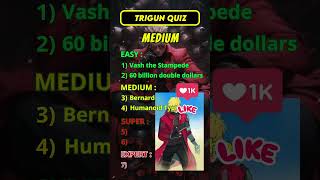 General Knowledge Quiz Trigun Test Your Fan Skills Now trigunstampede animequiz trigun quiz [upl. by Leikeze81]