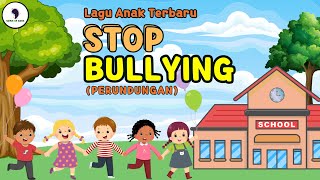 Lagu Anak Terbaru  Stop Bullying Perundungan  Video Lirik [upl. by Harbot269]