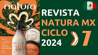 🌰 CATÁLOGO NATURA MÉXICO Ciclo 7 2024 ☑️ [upl. by Frerichs]