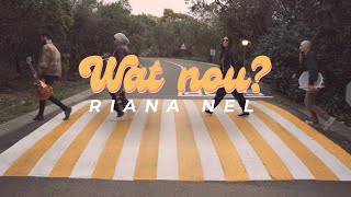 Riana Nel  Wat nou Amptelike Musiekvideo [upl. by Horgan]