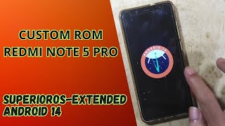 Custom rom redmi note 5 pro android 14  superiorOS extended [upl. by Bobbie]