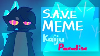 SAVE  Animation meme  Kaiju Paradise [upl. by Nnylorac]