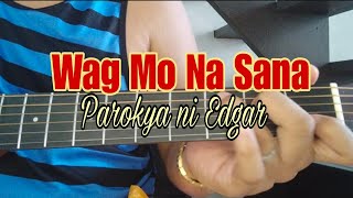 quotWag Mo Na Sanaquot  Parokya ni Edgar Guitar Tutorial Easy Chords for Beginners [upl. by Riccio359]