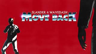 SLANDER amp WAVEDASH  Move Back [upl. by Laehcimaj]