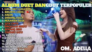 FULL ALBUM DUET DANGDUT ADELLA TERPOPULER ENAK DI DENGAR [upl. by Oisacin]