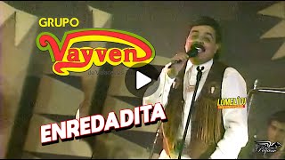 1995  ENREDADITA  Grupo VayVen  El VayVen del Amor [upl. by Yelime308]