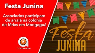 🌽 ARRAIÁ  Sócios do Sindnapi curtem festa junina na colônia de férias em Mongaguá [upl. by Rednael]