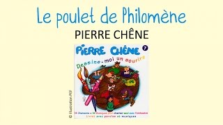 Pierre Chêne  Le poulet de Philomène  Chanson pour enfants [upl. by Mikael]