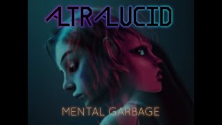 Altralucid  Mental Garbage Full Album [upl. by Carrel162]