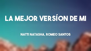 La Mejor Versíon de Mi  Natti Natasha Romeo Santos Lyrics Video 🥰 [upl. by Bundy561]