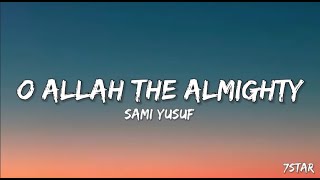 O Allah the Almighty Naat lyrics Sami Yusuf [upl. by Katherina]