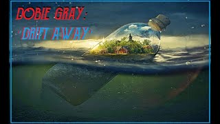 HQ FLAC DOBIE GRAY  DRIFT AWAY Best Version SUPER ENHANCED AUDIO CLASSIC ROCK 70S amp LYRICS [upl. by Steve]