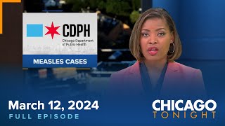 March 12 2024 Full Episode — Chicago Tonight [upl. by Eidurt]