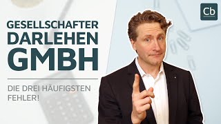 👉 GmbHGesellschafterdarlehen 👈 – Die drei häufigsten Fehler 👀 [upl. by Glenine]