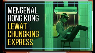 Chungking Express 1994  Video Essay [upl. by Silvia]