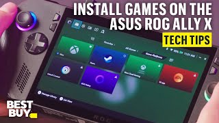 Installing Games on the ASUS ROG Ally X – Tech Tips from Best Buy [upl. by Myers]